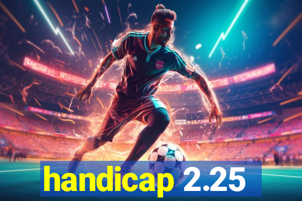 handicap 2.25